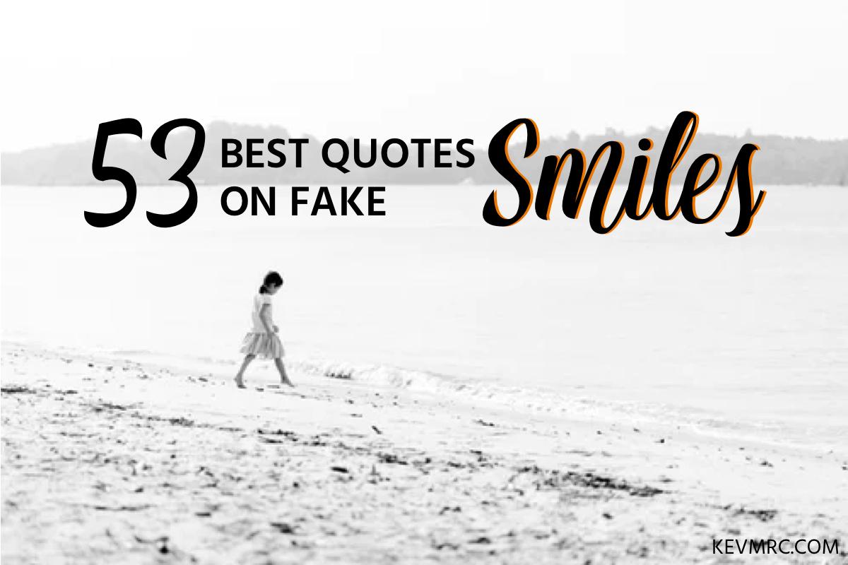 53 Fake Smile Quotes The Best Quotes On Fake Smiles